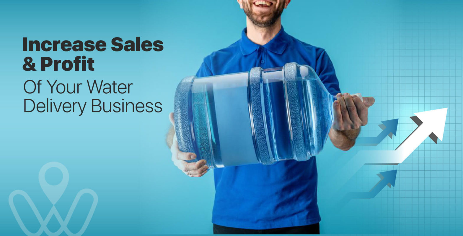 Increase sales and profit of your water delivery business with online water distribution software