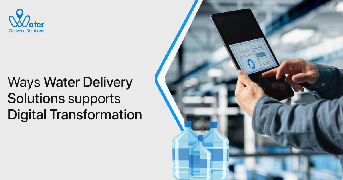 Ways Water Delivery Solutions supports Digital Transformation
