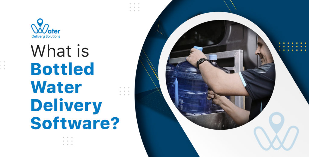 What is Bottled Water Delivery Software?