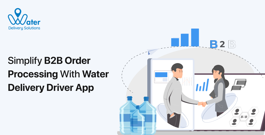 ravi garg, water delivery solutions, water delivery app, water delivery driver app, b2b businesses, order processing